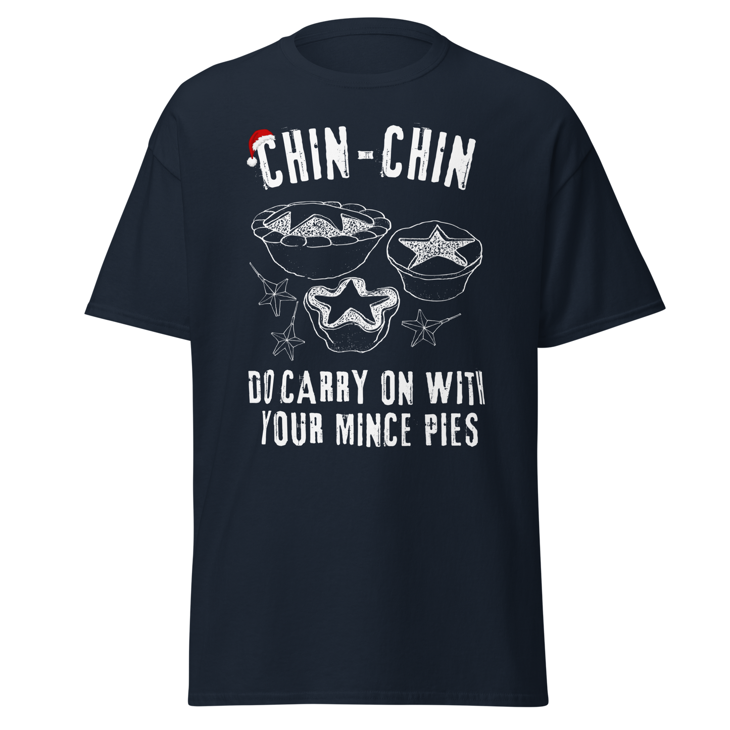 Chin-Chin, Do Carry on With Your Mince Pies (Festive t-shirt)