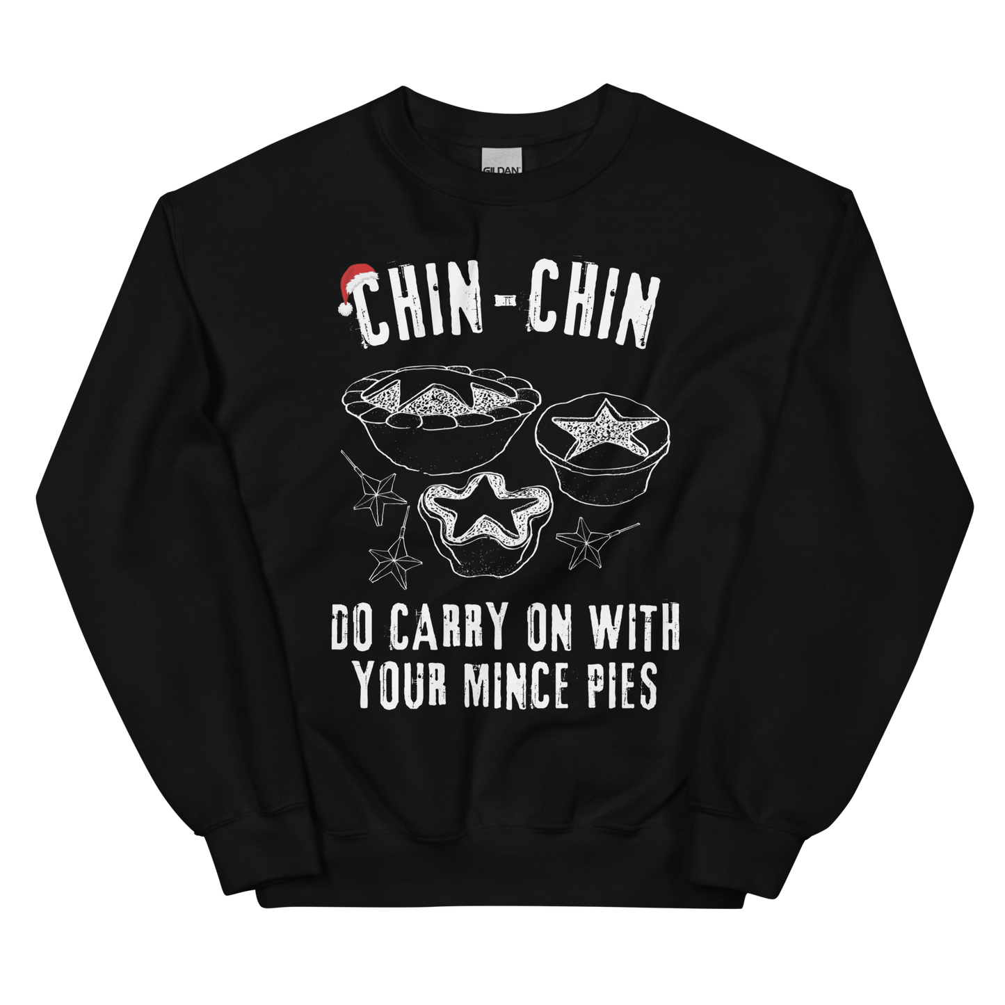 Chin-Chin, Do Carry on With Your Mince Pies (Festive Sweatshirt)
