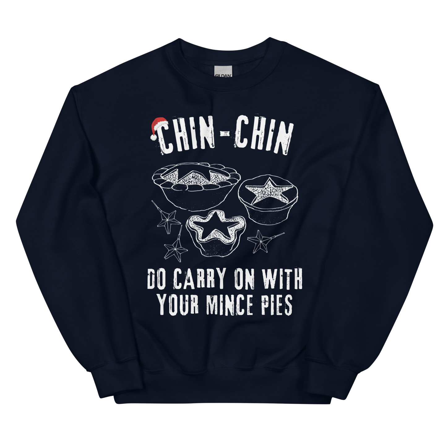 Chin-Chin, Do Carry on With Your Mince Pies (Festive Sweatshirt)