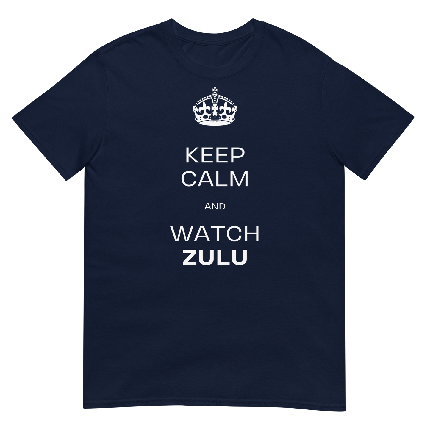 Keep Calm & Watch ZULU (t-shirt)