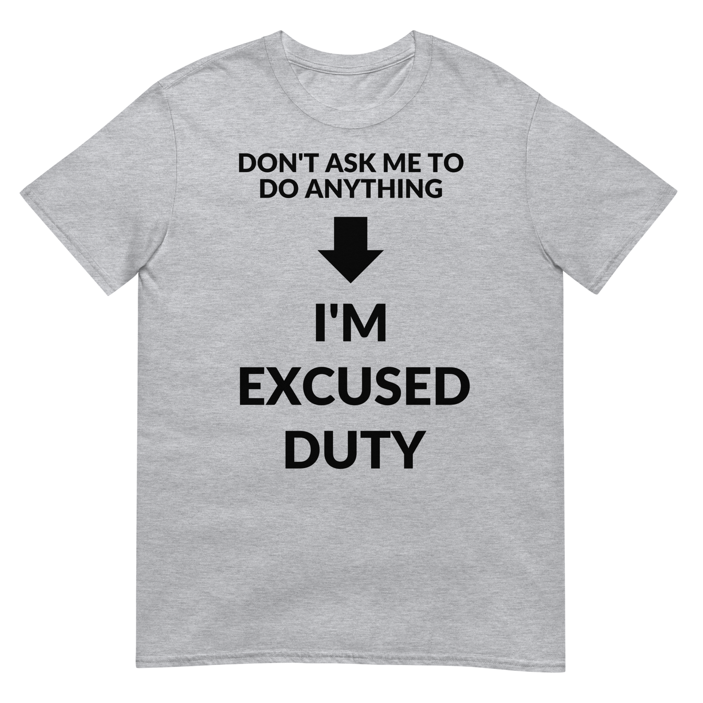 I'm Excused Duty (t-shirt)