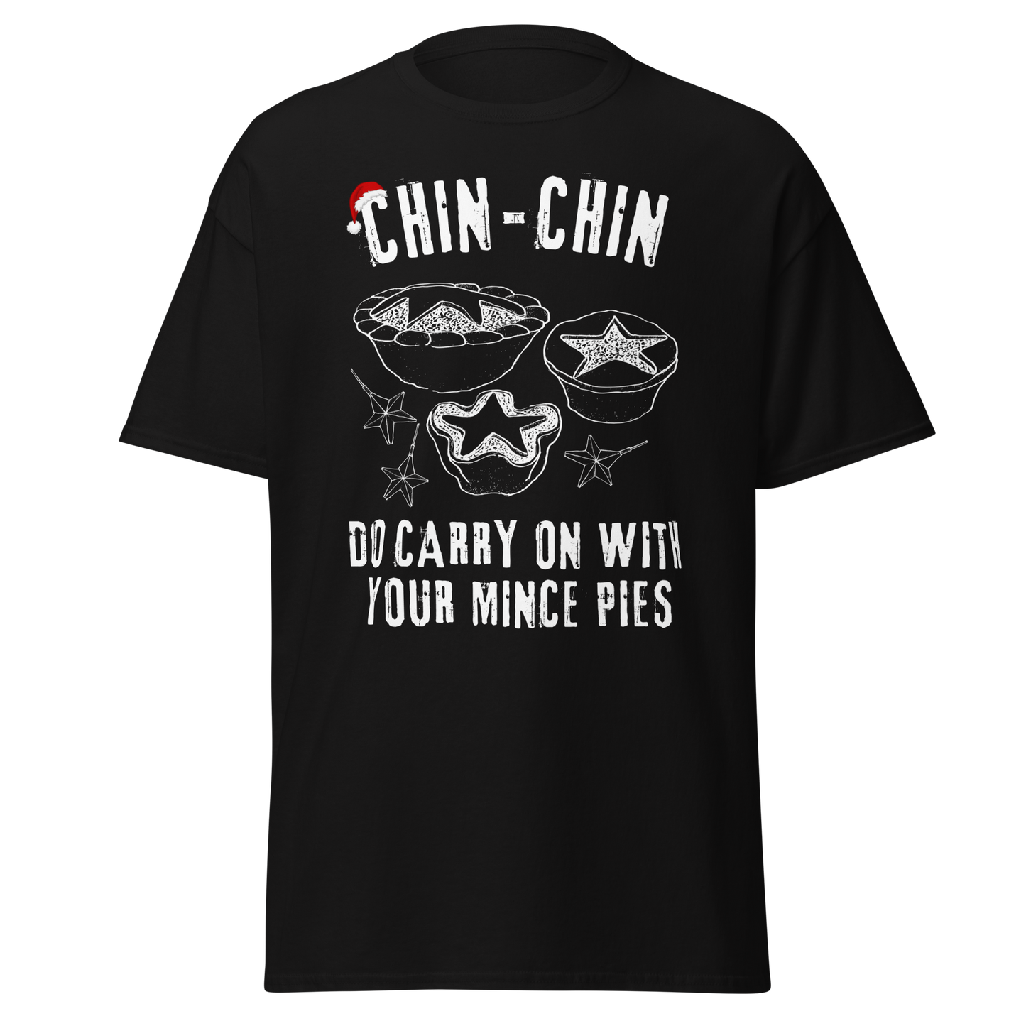 Chin-Chin, Do Carry on With Your Mince Pies (Festive t-shirt)