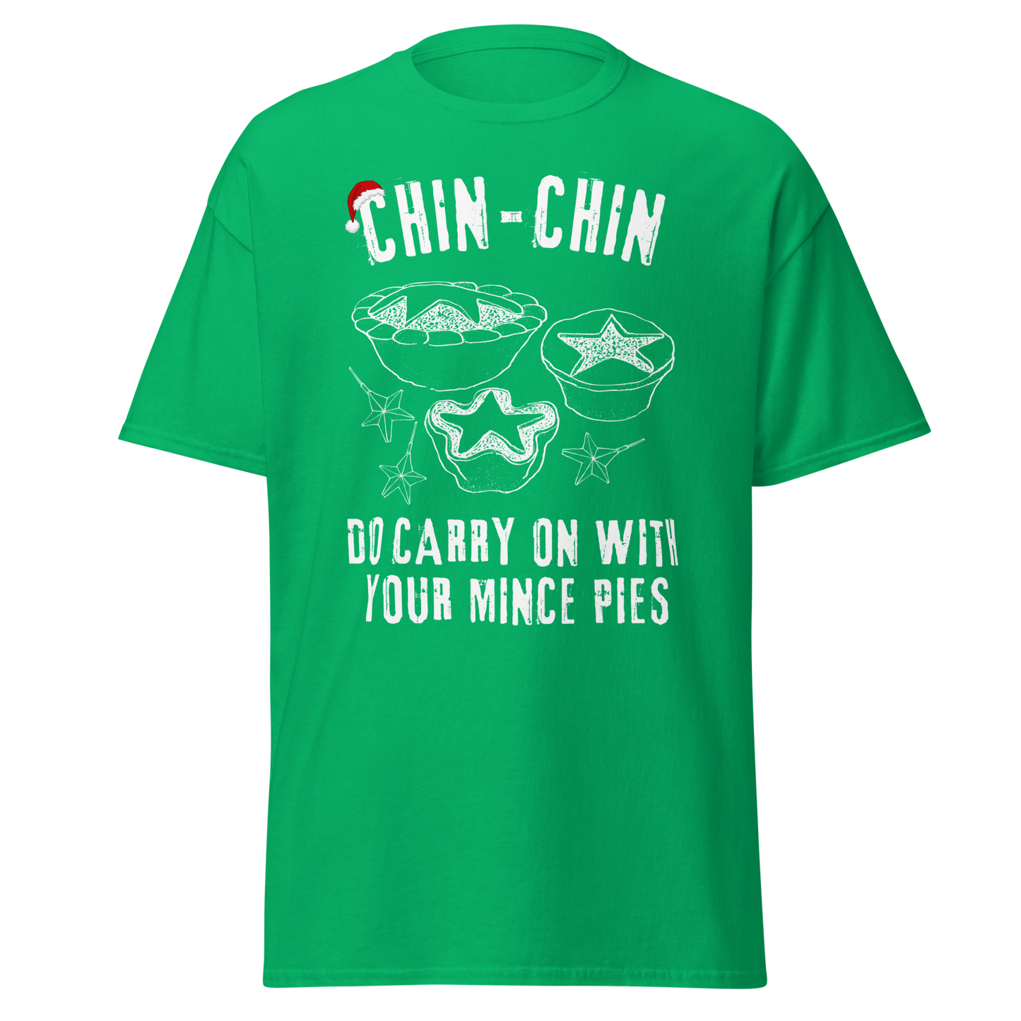 Chin-Chin, Do Carry on With Your Mince Pies (Festive t-shirt)