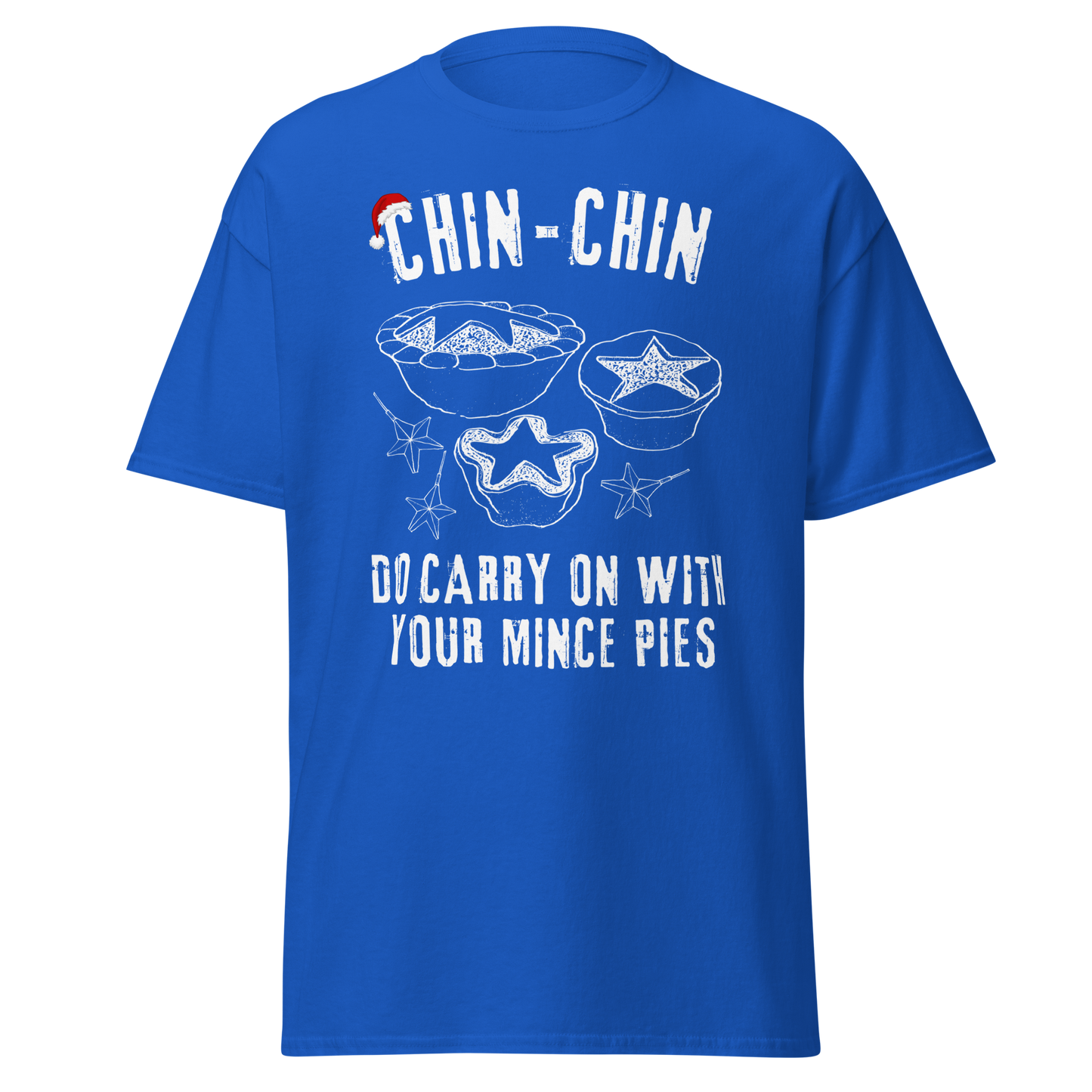 Chin-Chin, Do Carry on With Your Mince Pies (Festive t-shirt)