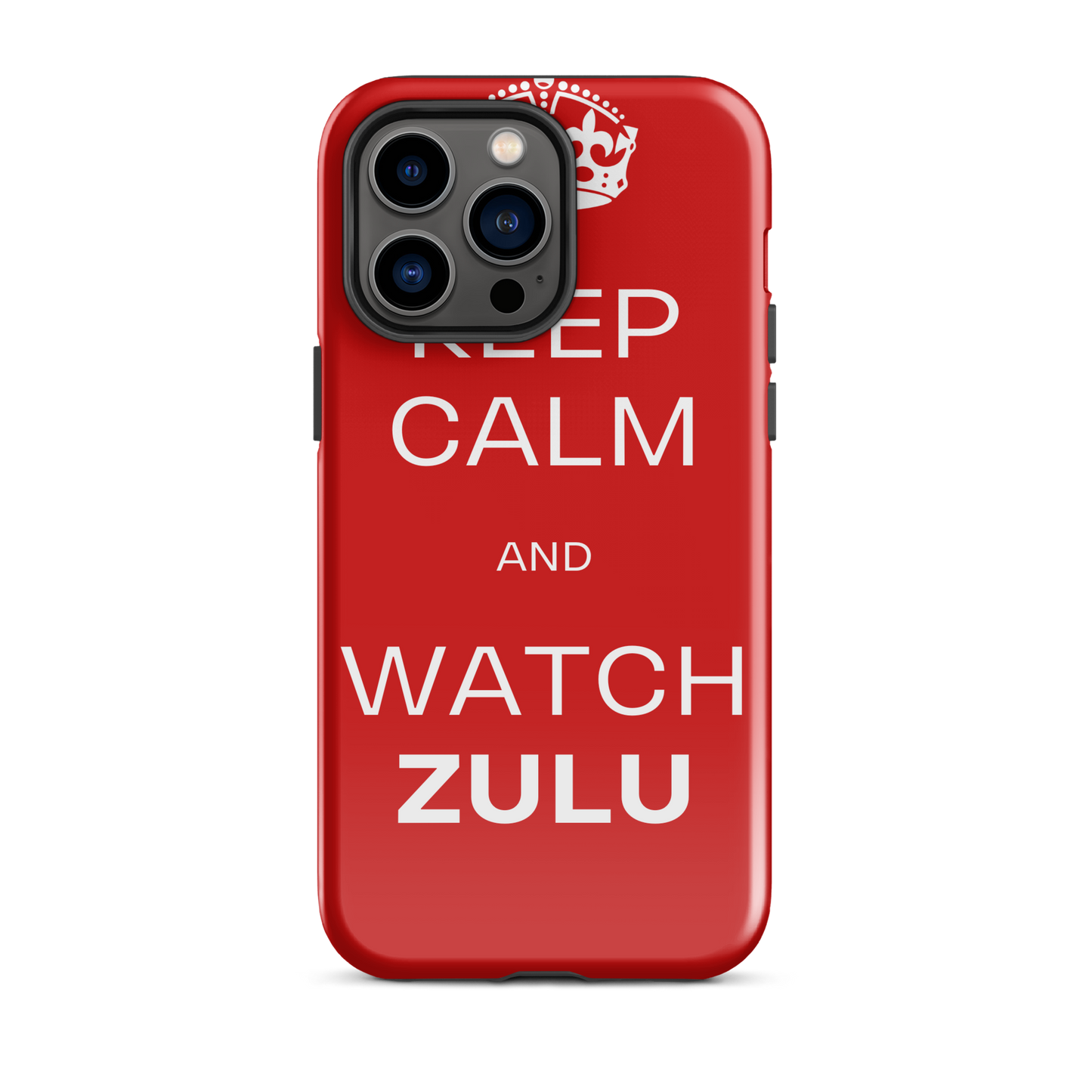 Keep Calm & Watch ZULU (Tough Case for iPhone®)