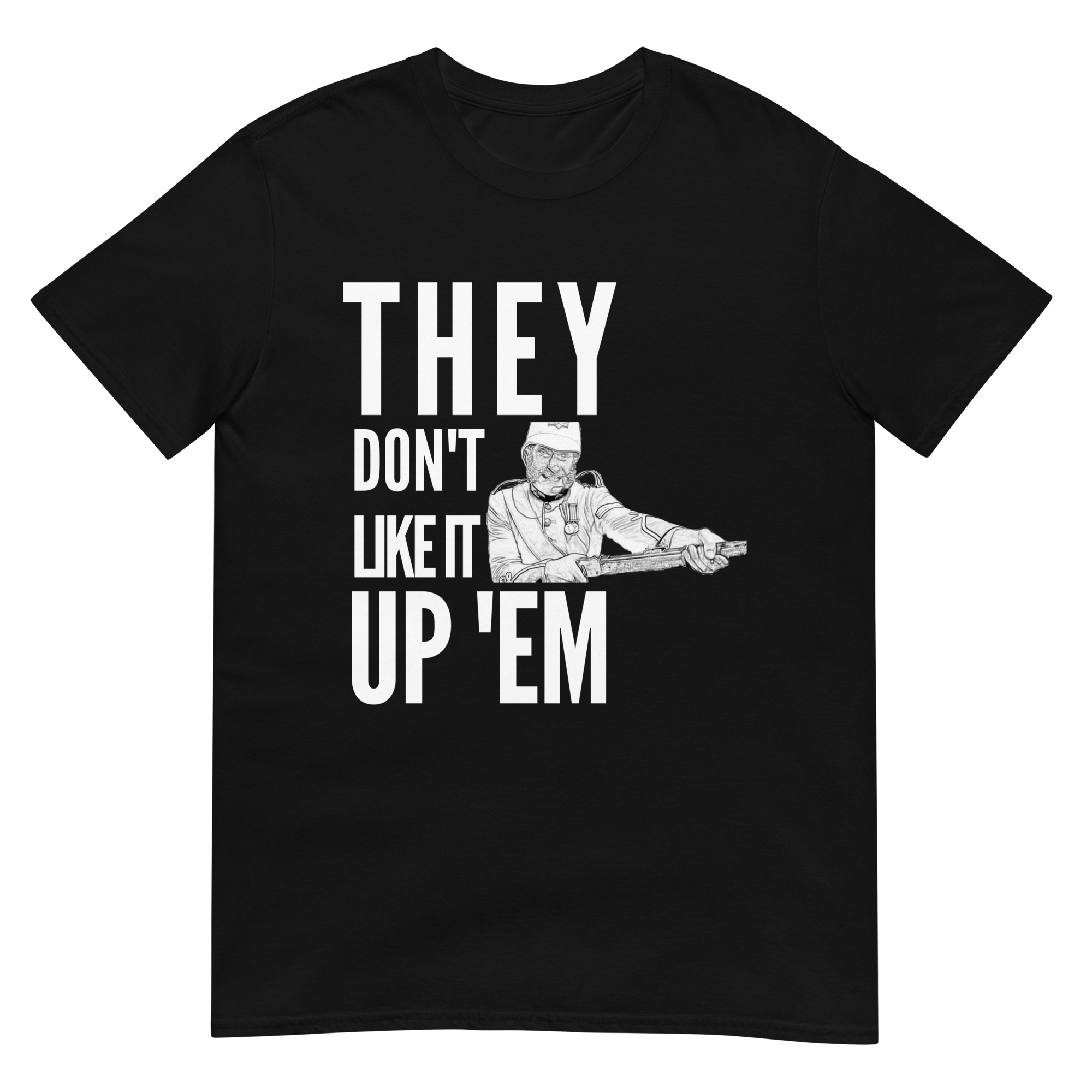 They Don't Like It Up 'Em - Colour-Sergeant Bourne (t-shirt) – The Zulu ...