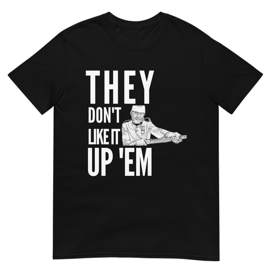 They Don't Like It Up 'Em - Colour-Sergeant Bourne (t-shirt)