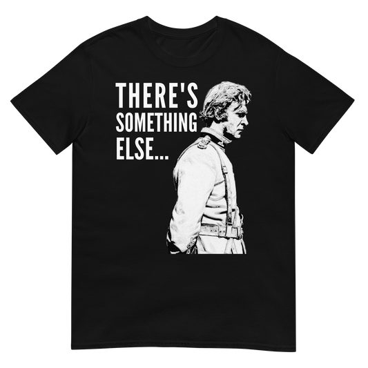 There's Something Else... - Bromhead (t-shirt)