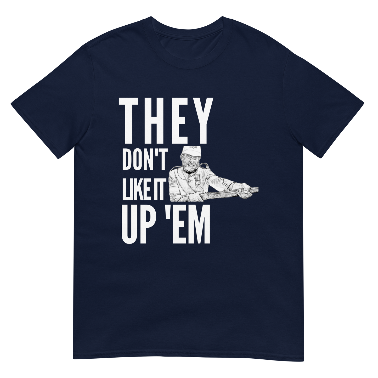 They Don't Like It Up 'Em - Colour-Sergeant Bourne (t-shirt)