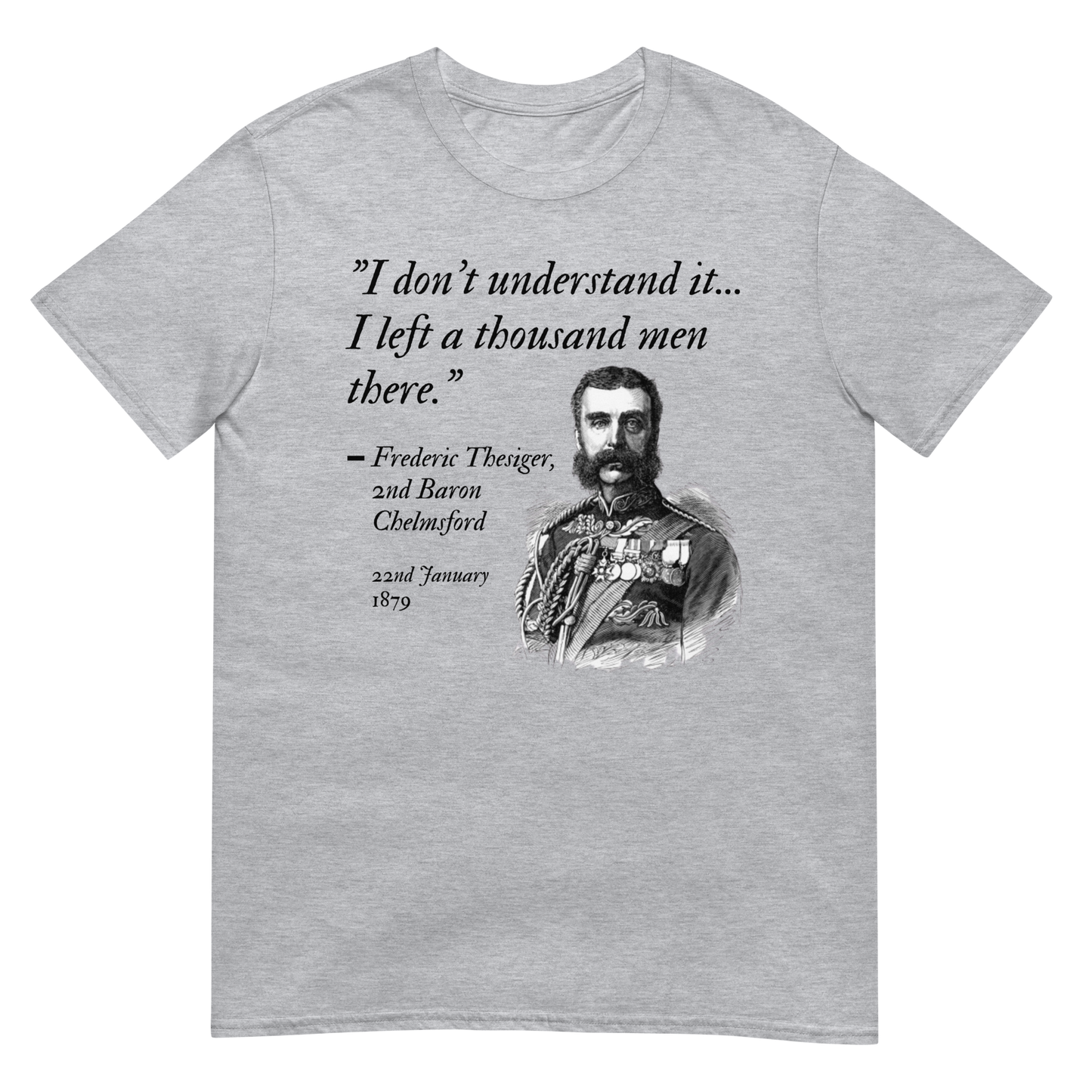 "I Don't Understand It..." - Lord Chelmsford (t-shirt)