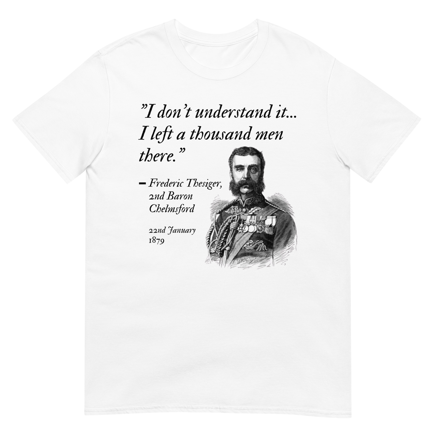 "I Don't Understand It..." - Lord Chelmsford (t-shirt)