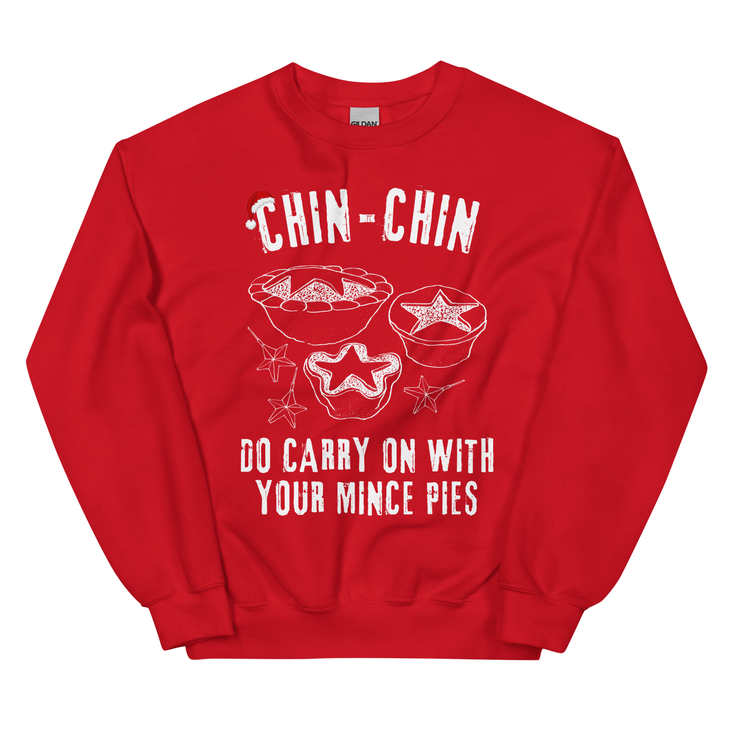 Chin-Chin, Do Carry on With Your Mince Pies (Festive Sweatshirt)