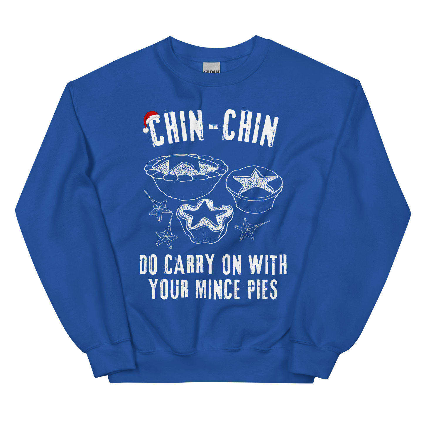 Chin-Chin, Do Carry on With Your Mince Pies (Festive Sweatshirt)