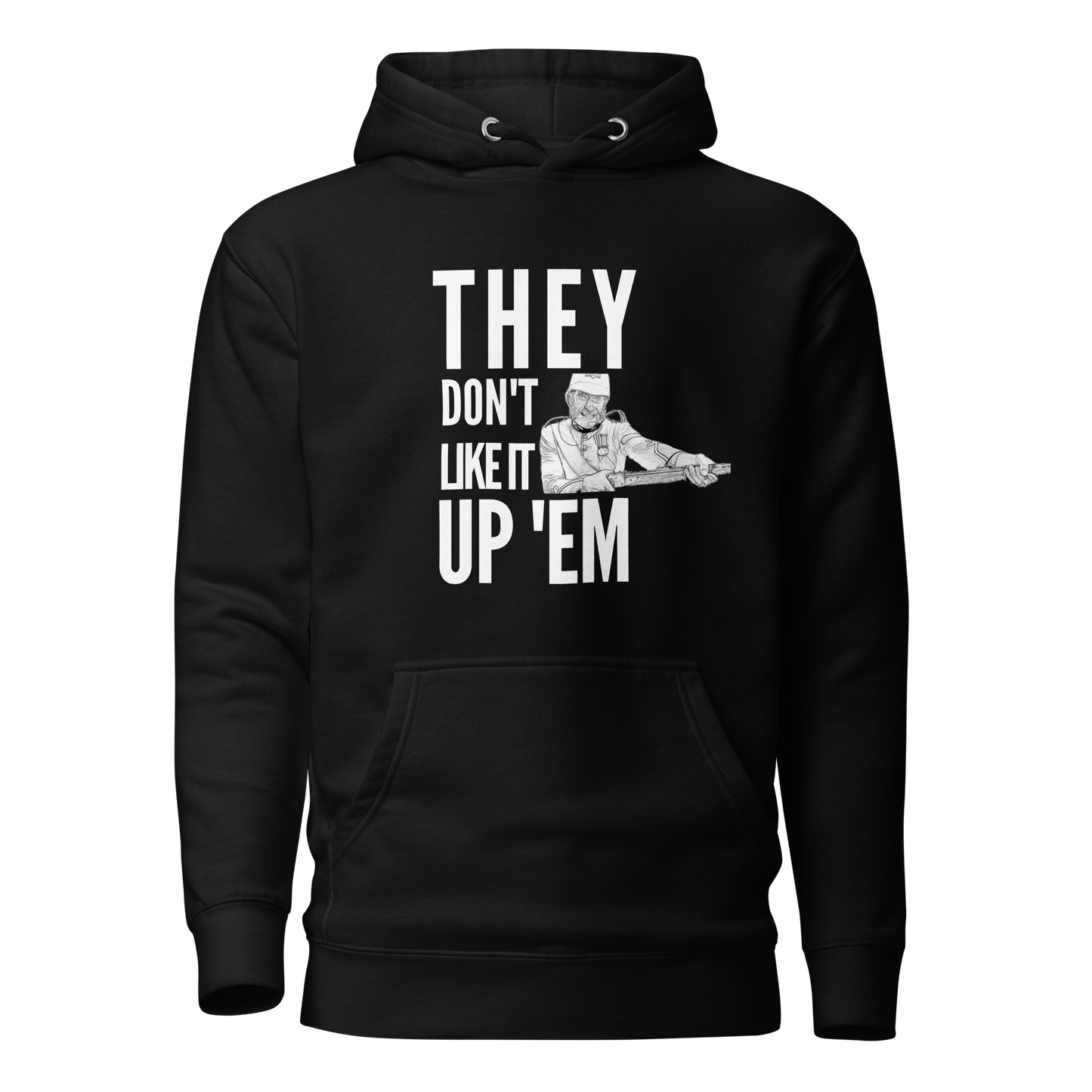 They Don't Like It Up 'Em (Premium Hoodie)