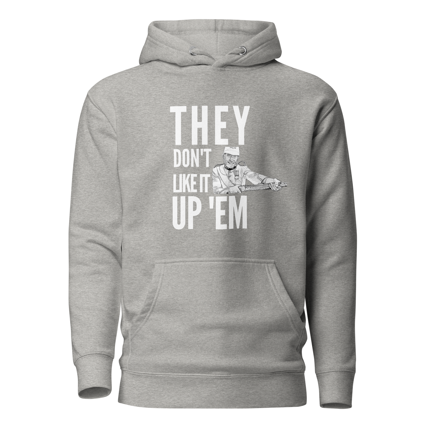 They Don't Like It Up 'Em (Premium Hoodie)