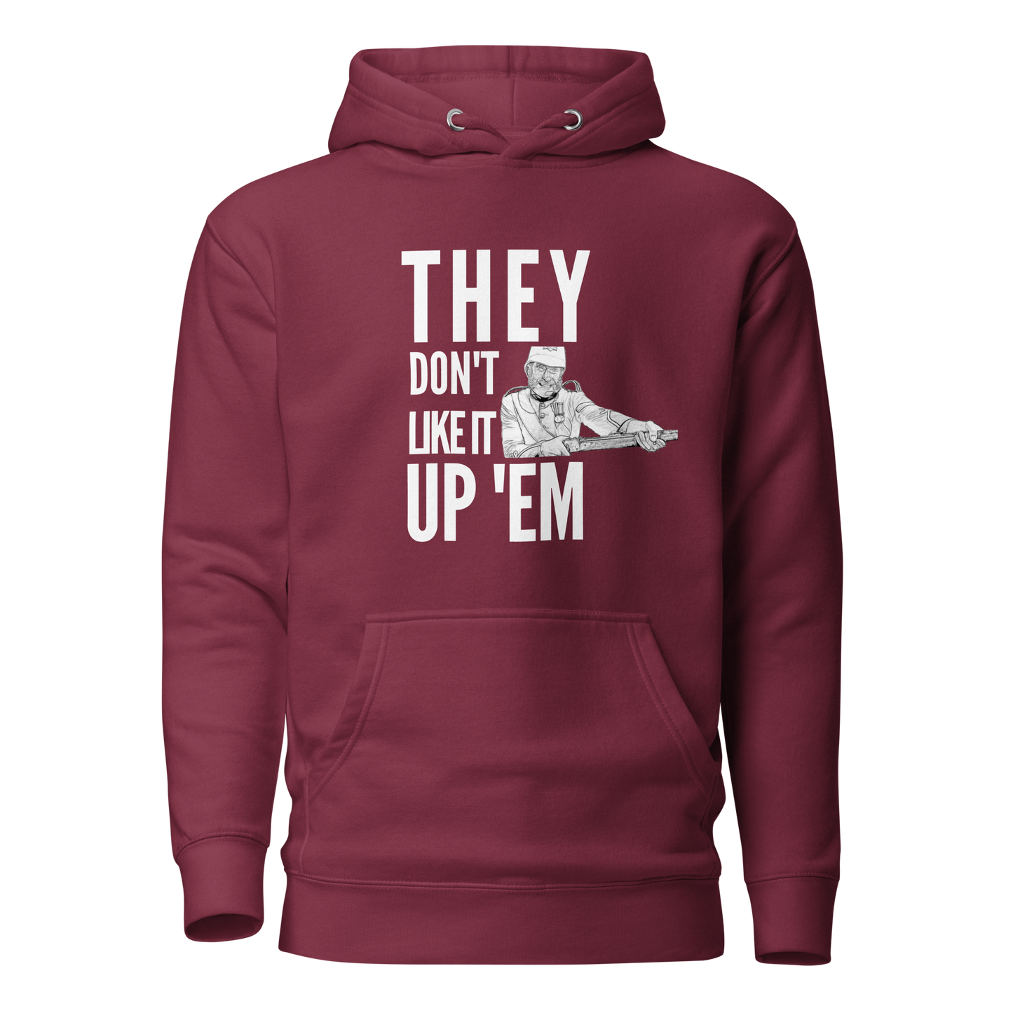 They Don't Like It Up 'Em (Premium Hoodie)