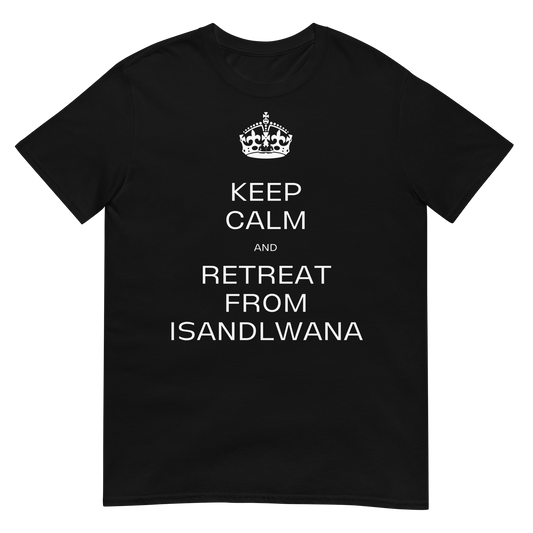 Keep Calm & Retreat From Isandlwana (t-shirt)