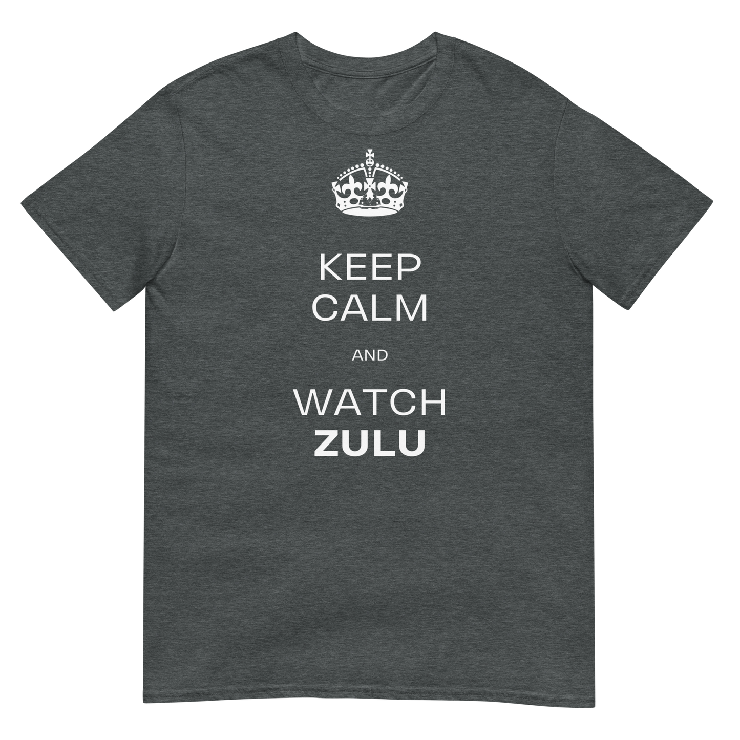 Keep Calm & Watch ZULU (t-shirt)