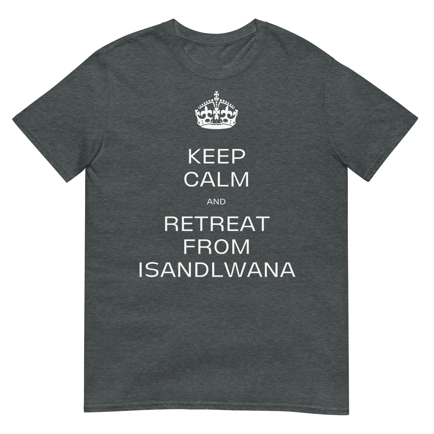 Keep Calm & Retreat From Isandlwana (t-shirt)