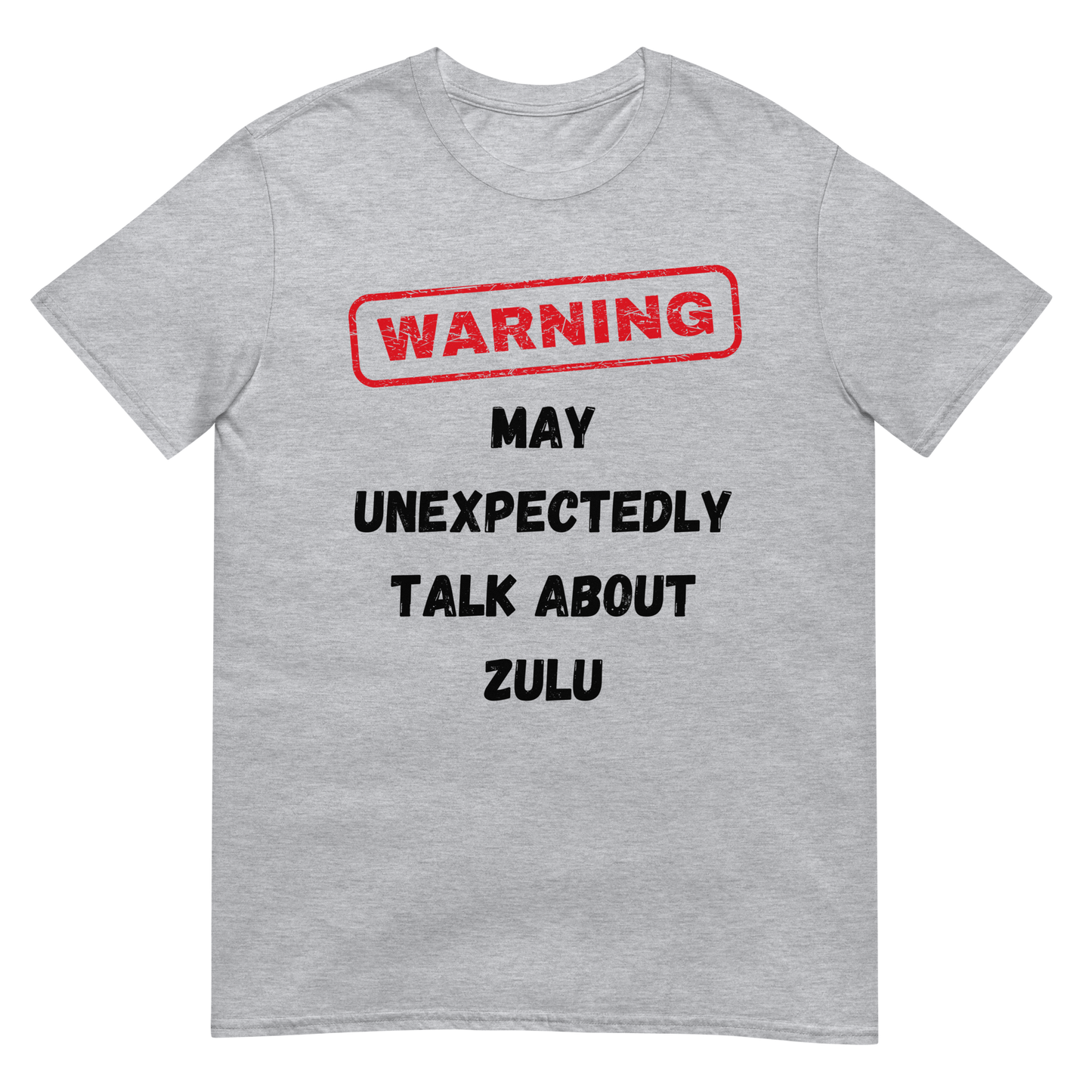 Warning May Talk About Zulu (t-shirt)