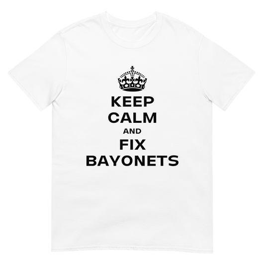 Keep Calm & Fix Bayonets (t-shirt)